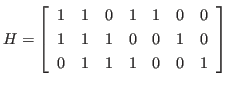 $\displaystyle H
=
\left[
\begin{array}{rrrrrrr}
1 & 1 & 0 & 1 & 1 & 0 & 0 \...
...1 & 1 & 1 & 0 & 0 & 1 & 0 \\
0 & 1 & 1 & 1 & 0 & 0 & 1
\end{array} \right]
$