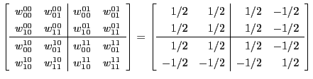 $\displaystyle \left[
\begin{array}{cc\vert cc}
w_{00}^{00} & w_{01}^{00} & w_...
...1/2 & 1/2 & 1/2 & -1/2 \\
-1/2 & -1/2 & -1/2 & 1/2 \\
\end{array} \right]
$