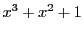 $ x^3 + x^2 + 1$