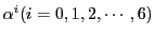 $ \alpha^i (i = 0, 1, 2, \cdots, 6)$