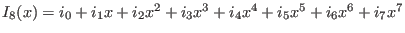 $ I_8(x)=i_0 + i_1 x + i_2 x^2 + i_3 x^3 + i_4 x^4 + i_5 x^5 +i_6 x^6 + i_7 x^7$