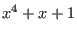 $ x^4 + x +1$