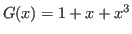 $ G(x) = 1 + x + x^3$