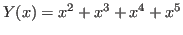 $\displaystyle Y(x) = x^2 + x^3 + x^4 + x^5 $