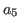 $ a_5$