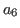$ a_6$