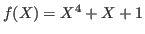 $ f(X) = X^4 + X + 1$