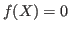 $ f(X)=0$