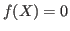 $ f(X)=0$