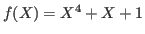 $ f(X) = X^4 + X + 1$