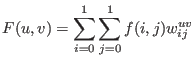 $\displaystyle F(u,v) = \sum_{i=0}^{1} \sum_{j=0}^{1} f(i,j) w_{ij}^{uv}
$