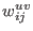 $ w_{ij}^{uv}$