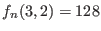$\displaystyle f_n(3,2) = 128 $