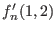 $ f_n'(1,2)$