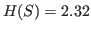 $ H(S)=2.32$