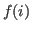 $ f(i)$