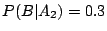$ P(B\vert A_2) = 0.3$