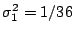 $ \sigma_1^2=1/36$