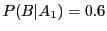 $ P(B\vert A_1) = 0.6$