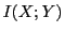 $ I(X;Y)$