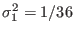 $ \sigma_1^2=1/36$