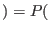 $ )=P($