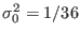 $ \sigma_0^2=1/36$