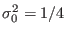 $ \sigma_0^2 = 1/4$