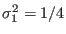 $ \sigma_1^2 = 1/4$