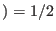 $ )=1/2$