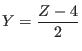 $ Y = \displaystyle\frac{Z - 4}{2}$