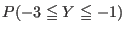 $ P( -3 \leqq Y \leqq -1 )$
